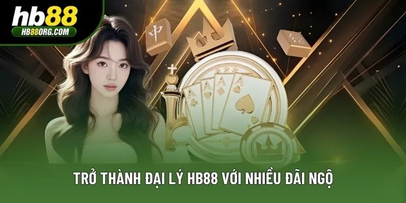 Trở thành đại lý HB88 với nhiều đãi ngộ Trở thành đại lý HB88 với nhiều đãi ngộ