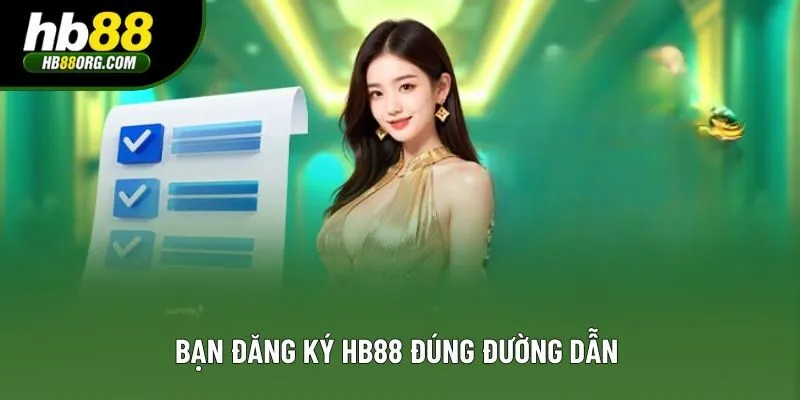 Bạn đăng ký HB88 đúng đường dẫn 