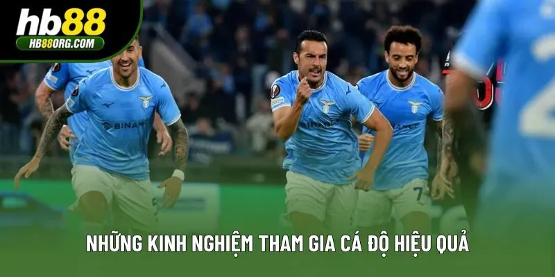 Những kinh nghiệm tham gia cá độ hiệu quả Những kinh nghiệm tham gia cá độ hiệu quả