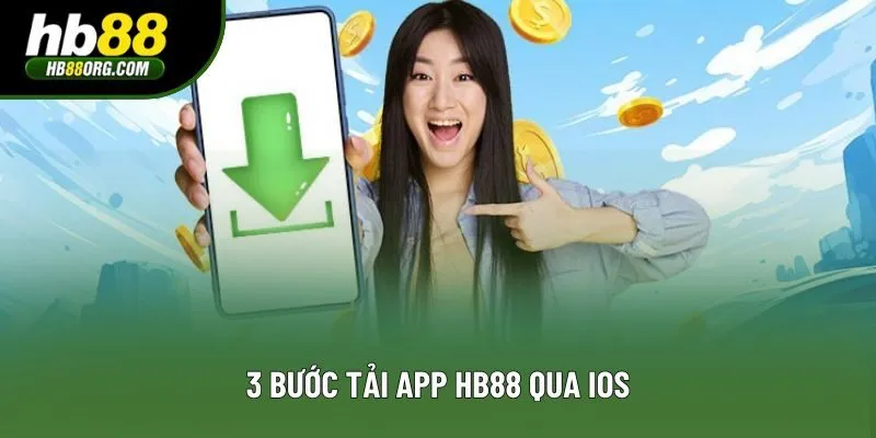 3 bước tải app HB88 qua iOS