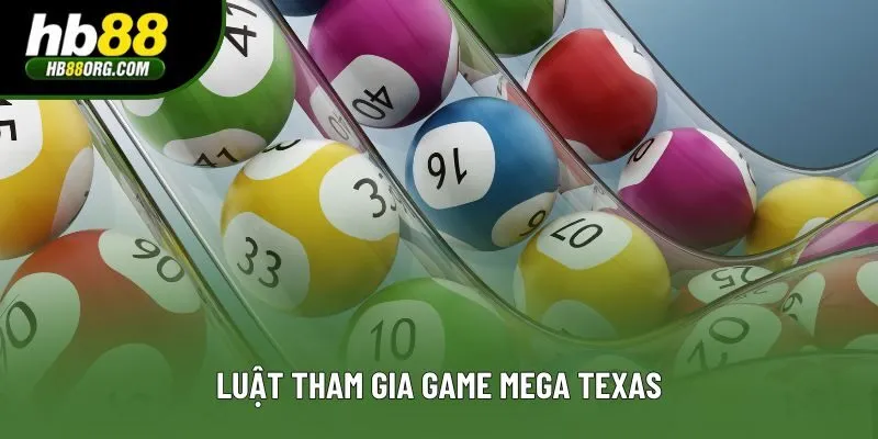 Luật tham gia game Mega Texas Luật tham gia game Mega Texas