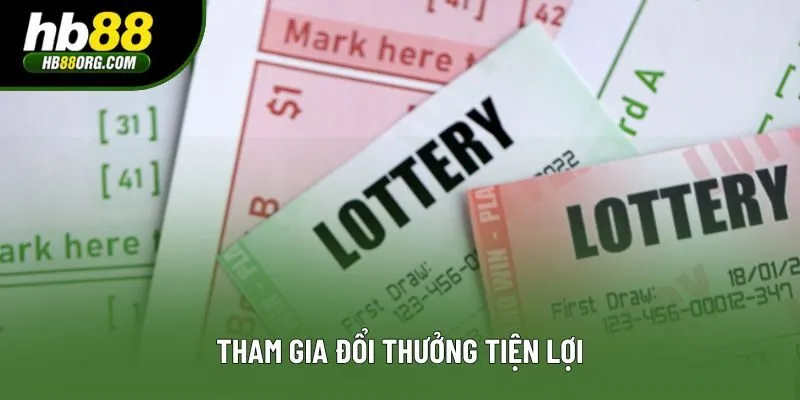 Tham gia đổi thưởng tiện lợi Tham gia đổi thưởng tiện lợi