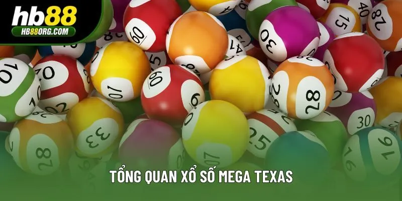 Tổng quan xổ số Mega Texas Tổng quan xổ số Mega Texas