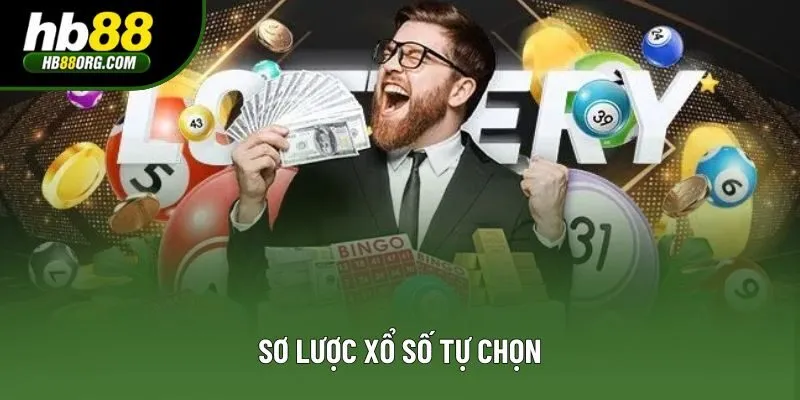 Sơ lược xổ số tự chọn Sơ lược xổ số tự chọn