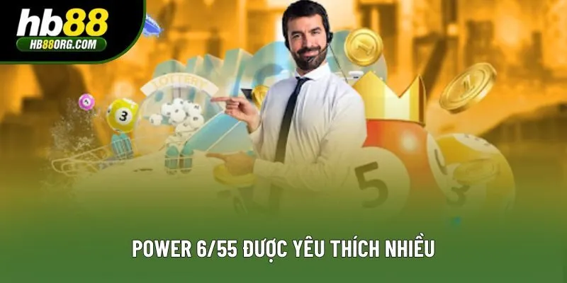 Power 6/55 được yêu thích nhiều