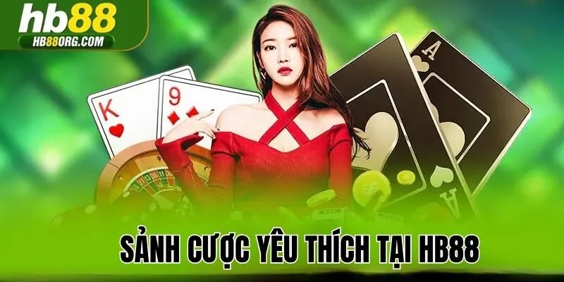 Sảnh cược yêu thích tại HB88