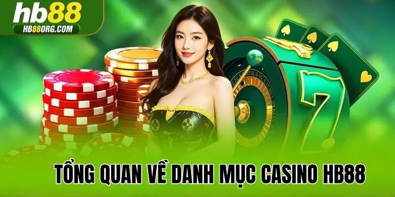 Tổng quan về danh mục Casino HB88